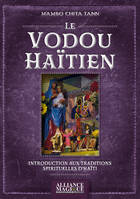 Le Vodou Haïtien - Introduction aux traditions spirituelles d'Haïti, Introduction aux traditions spirituelles d'Haïti
