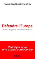 Défendre l'Europe, Plaidoyer pour une armée européenne