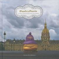 Pastry Paris: In Paris, Everything looks like Dessert /anglais