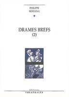 2, Drames brefs T2