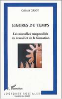 FIGURES DU TEMPS - LES NOUVELLES TEMPORALITES DU TRAVAIL ET LA FORMATION, Les nouvelles temporalités du travail et la formation