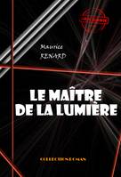 Le maître de la lumière [édition intégrale revue et mise à jour], édition intégrale