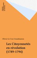 Les citoyennetés en révolution, 1789-1794, 1789-1794