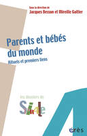 Parents et bébés du monde - Rituels et premiers liens, rituels et premiers liens