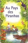 Au pays des piranhas