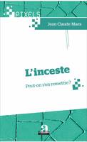 L'inceste. Peut-on s'en remettre?, Peut-on s'en remettre ?