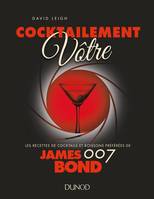 Cocktailement vôtre !, Les recettes de cocktails et boissons préférées de James Bond 007