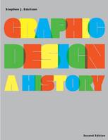 Graphic Design A History (Paperback) (2nd ed) /anglais
