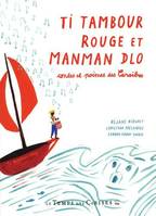 Ti tambour rouge et Manman Dlo, Contes et poèmes des caraïbes