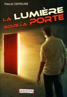 La lumière sous la porte