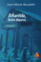 Atlantide, la cité disparue, L'ENQUETE