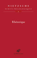 Rhétorique, Écrits philologiques, tome X