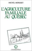 L'agriculture familiale au Québec