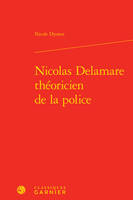 Nicolas Delamare, théoricien de la police