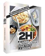 En 2h je cuisine pour toute la semaine au robot cuiseur