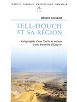 Tell-Douch et sa région - géographie d'une limite de milieu à une frontière d'Empire, géographie d'une limite de milieu à une frontière d'Empire