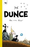 Dunce, En roue libre