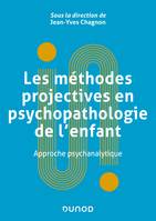 Les méthodes projectives en psychopathologie de l'enfant - Approche psychanalytique, Approche psychanalytique