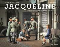 Jacqueline, J'avais 7 ans quand la guerre a éclaté...