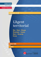 L'agent territorial, Rôle, statut, missions, recrutement, carrière, droits, obligations, gestion
