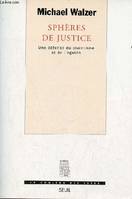 Sphères de justice. Une défense du pluralisme et de l'égalité, une défense du pluralisme et de l'égalité