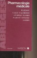 Pharmacologie medicale Lechat, Paul; Lechat, Philippe; Calvo, Fabien; Crémoux, Patricia de; Giroud, Paul; Lagier, Georges; Rouveix, Bernard and Weber, Simon