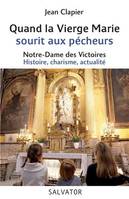 Quand la vierge Marie sourit aux pêcheurs, Notre Dame des Victoires : histoire, charisme, actualité