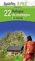 Savoie 22 Refuges de Montagne en Famille