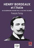 Henry Bordeaux et l'Italie, Un académicien fasciné par la culture italienne