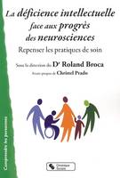 La déficience intellectuelle face aux progrès des neurosciences repenser les pratiques de soin, repenser les pratiques de soin