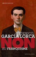 Non au franquisme, Federico Garcia Lorca