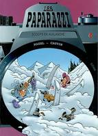 Les paparazzi., 8, LES PAPARAZZI : t8 scoops en avalanche