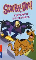 Scooby-Doo !, Scooby-Doo et l'effrayant skateboarder - tome 25