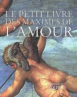 Le Petit Livre des maximes de l'amour