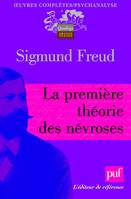 Oeuvres complètes / Sigmund Freud, La première théorie des névroses