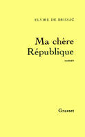 Ma chère République, roman