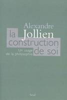 La Construction de soi. Un usage de la philosophie, Un usage de la philosophie