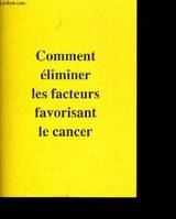 Comment éliminer les facteurs favorisant le cancer