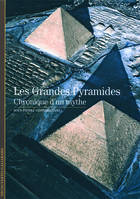 Les Grandes Pyramides, Chronique d'un mythe