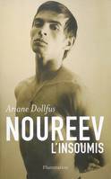 Noureev, l'insoumis, biographie