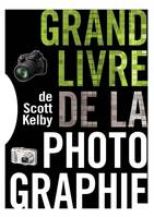 Grand livre de la photographie de Scott Kelby