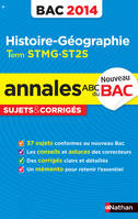 ABC du Bac : Histoire géographie, terminale STMG / sujets & corrigés, bac 2014
