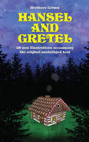 Hansel and Gretel: 28 new illustrations accompany the original unabridged text, Fixed Layout