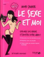 Mon cahier : le sexe et moi