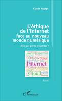 L'éthique de l'internet face au nouveau monde numérique, Mais qui garde les gardes ? - Essai