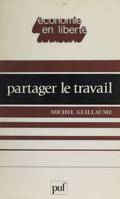 Partager le travail : une autre civilisation industrielle ?