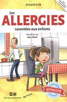 Les allergies racontées aux enfants, Approuvé par Dr Des Roches, allergologue au CHU Sainte-Justine !