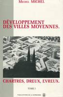 Développement des villes moyennes. Chartres, Dreux, Evreux, Tome II