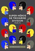 SUPER-HEROS DE TROISIEME DIVISION, Nouvelles