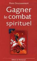 Gagner le combat spirituel, Nouvelle édition augmentée